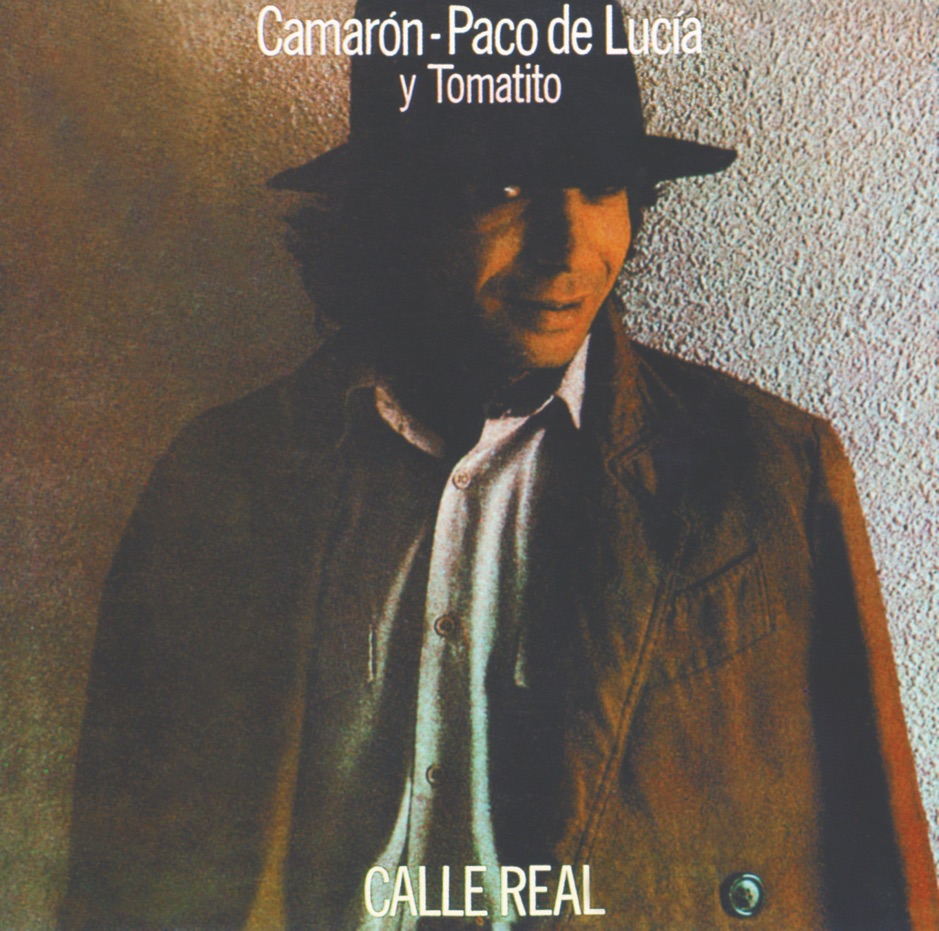 Paco De Lucia & Camaron de la Isla - Calle Real